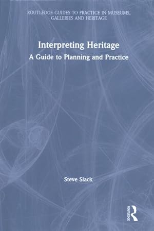 Seller image for Interpreting Heritage : A Guide to Planning and Practice for sale by GreatBookPrices
