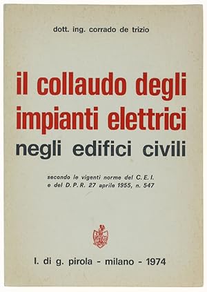 IL COLLAUDO DEGLI IMPIANTI ELETTRICI secondo le vigenti norme del C.E.I. e del D.P.R. 27 aprile 1...