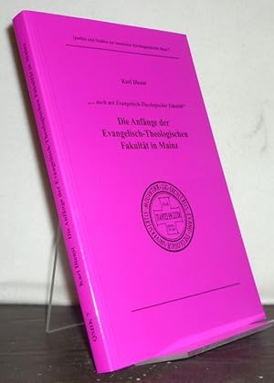 Imagen del vendedor de Die Anfnge der Evangelisch-Theologischen Fakultt in Mainz. [Von Karl Dienst]. (= Quellen und Studien zur hessischen Kirchengeschichte, Band 7). a la venta por Antiquariat Kretzer