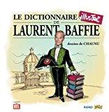 Image du vendeur pour Le Dictionnaire Illustr De Laurent Baffie mis en vente par RECYCLIVRE