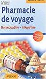 Imagen del vendedor de Pharmacie De Voyage : Homopathie Et Allopathie a la venta por RECYCLIVRE
