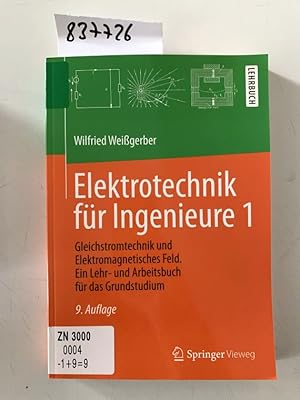 Elektrotechnik für Ingenieure 1: Gleichstromtechnik und Elektromagnetisches Feld. Ein Lehr- und A...