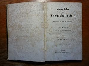 Jagdmethoden und Fanggeheimnisse - Ein Handbuch für Jäger und Jagdliebhaber - Mit Wittrungen, Fan...