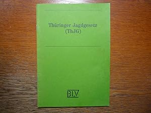 Thüringer Jagdgesetz (ThJG) - vom 11. November 1991.