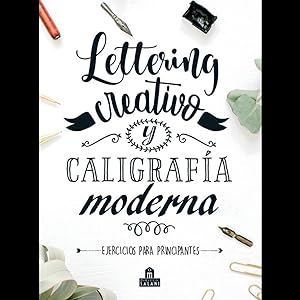 Lettering creativo y caligrafía moderna Ejercicios para principiantes