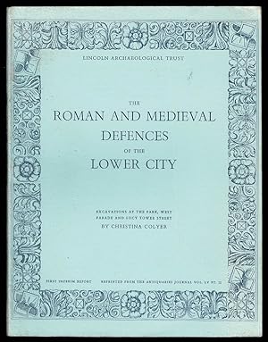 Bild des Verkufers fr The Roman and Medieval Defences of the Lower City: Excavations at Lincoln 1970 1972; The Western Defences of the Lower Town zum Verkauf von Lazy Letters Books