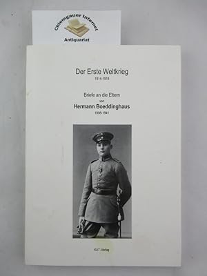 Der Erste Weltkrieg 1914 - 1918 : Briefe an die Eltern. Hrsg. von Ingrid von der Dollen