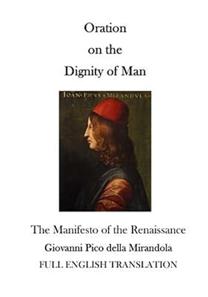 Bild des Verkufers fr Oration on the Dignity of Man : The Manifesto of the Renaissance zum Verkauf von GreatBookPrices