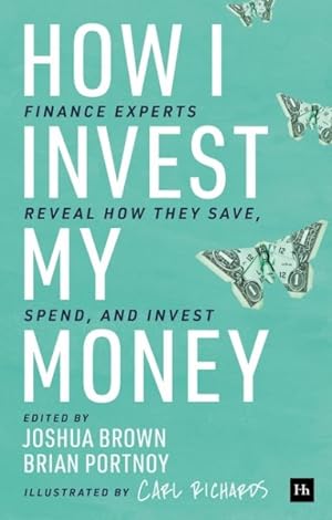Imagen del vendedor de How I Invest My Money : Finance Experts Reveal How They Save, Spend, and Invest a la venta por GreatBookPrices