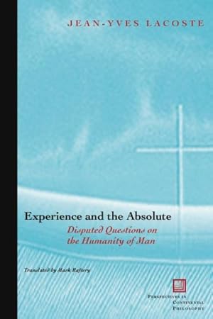 Imagen del vendedor de Experience And The Absolute : Disputed Questions On The Humanity Of Man a la venta por GreatBookPrices