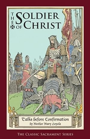 Immagine del venditore per The Soldier of Christ: Talks before Confirmation venduto da GreatBookPrices