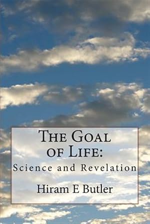 Seller image for Goal of Life : Science and Revelation for sale by GreatBookPrices