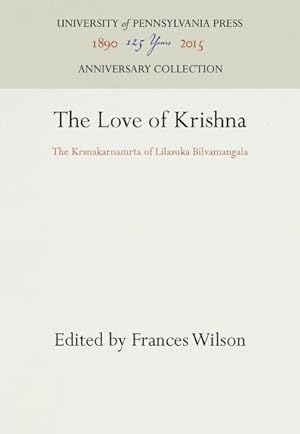 Image du vendeur pour Love of Krishna : The Krsnakarnamrta of Lilasuka Bilvamangala mis en vente par GreatBookPricesUK