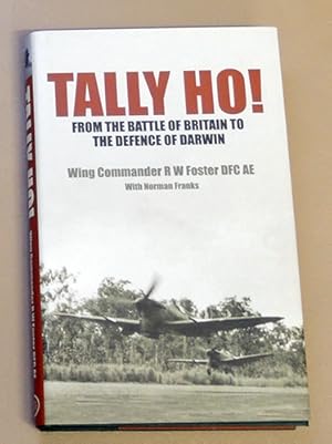 Tally Ho!: From the Battle of Britain to the Defence of Darwin