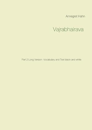 Image du vendeur pour Vajrabhairava : Part 2 Long Version -Vocabulary and Text black and white mis en vente par AHA-BUCH GmbH