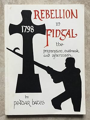 1798 Rebellion in Fingal - Preparation, Outbreak and Aftermath