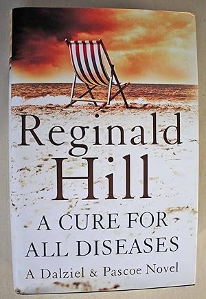 Seller image for A Cure for All Diseases First edition. A Dalziel and Pascoe novel. for sale by Ariadne Books, PBFA