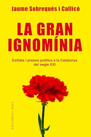 Imagen del vendedor de La gran ignomnia. Exiliats i presos poltics a la Catalunya del segle XXI . a la venta por Librera Astarloa