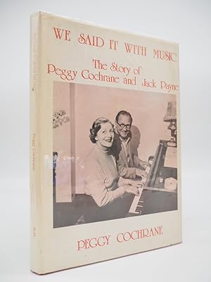 Seller image for We Said it With Music. (The Story of Peggy Cochrane and Jack Payne) for sale by ROBIN SUMMERS BOOKS LTD