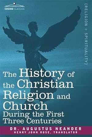 Imagen del vendedor de History of the Christian Religion and Church During the First Three Centuries a la venta por GreatBookPricesUK