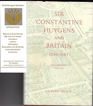 Seller image for Sir Constantine Huygens and Britain 1596-1687: A pattern of cultural exchange. Volume one 1596-1619. for sale by Grimbergen Booksellers