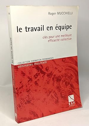 Seller image for Le Travail en quipe : Cls pour une meilleure efficacit collective for sale by crealivres