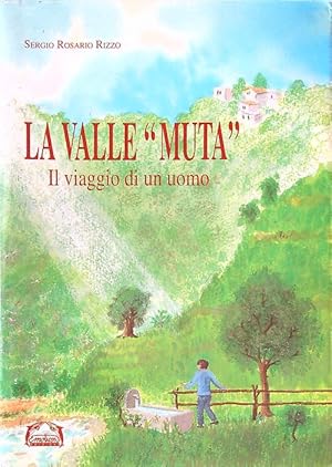 Bild des Verkufers fr La valle ''muta'' zum Verkauf von Librodifaccia