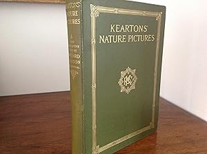 Imagen del vendedor de KEARTONS' NATURE PICTURES - BEAUTIFULLY REPRODUCED IN PHOTGRAVURE, COLOUR, AND BLACK AND WHITE FROM PHOTOGRAPHS BY RICHARD AND CHERRY KEARTON. a la venta por Bishops Green Books