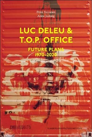 Imagen del vendedor de Luc Deleu & T.O.P. office. Future Plans 1970-2020. Een halve eeuw Luc Deleu & T.O.P. office a la venta por BOOKSELLER  -  ERIK TONEN  BOOKS