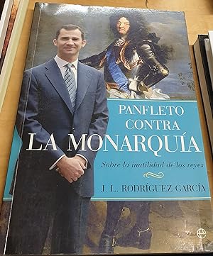Image du vendeur pour Panfleto contra la monarqua. Sobre la inutilidad de los reyes mis en vente par Outlet Ex Libris