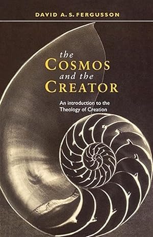 Imagen del vendedor de Cosmos and the Creator : Introduction to the Theology of Creation a la venta por GreatBookPrices