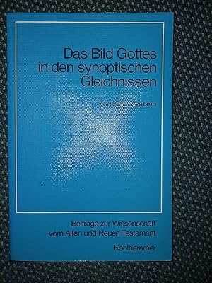 Seller image for Das Bild Gottes in den synoptischen Gleichnissen (Beitra?ge zur Wissenschaft vom Alten und Neuen Testament) (German Edition) for sale by Urs Zihlmann