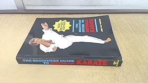 Seller image for The Beginners Guide to Shotokan Karate: Beginner to Black Belt for sale by BoundlessBookstore