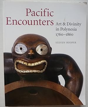 Pacific Encounters - Art & Divinity in Polynesia 1760-1860
