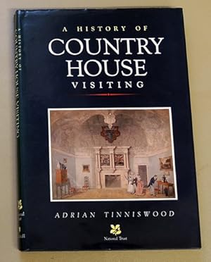 A History of Country House Visiting: Five Centuries of Tourism and Taste