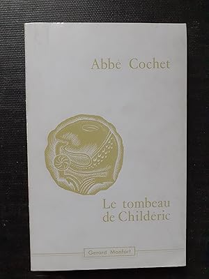 Le tombeau de Childéric Ier, roi des Francs, restitué à l'aide de l'archéologie et des découverte...