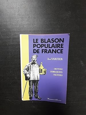 Le blason populaire de France. Dictons - Sobriquets - Facéties