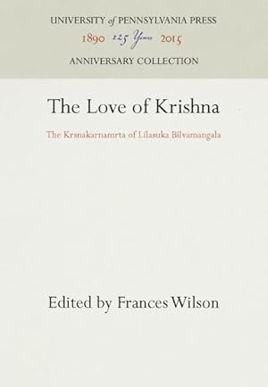 Image du vendeur pour Love of Krishna : The Krsnakarnamrta of Lilasuka Bilvamangala mis en vente par GreatBookPricesUK