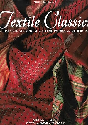 Seller image for Textile Classics: A Complete Guide to Furnishing Fabrics and Their Uses for sale by Trinders' Fine Tools