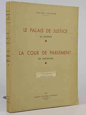 Bild des Verkufers fr Le Palais de Justice de Rennes. La Cour de Parlement de Bretagne. zum Verkauf von Librairie Ancienne Richard (SLAM-ILAB)