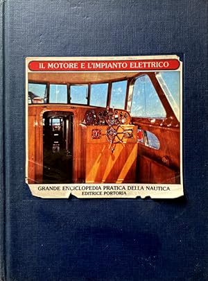 NAUTICUS. GRANDE ENCICLOPEDIA DELLA NAUTICA. VOLUME 5: IL MOTORE E L'IMPIANTO ELETTRICO