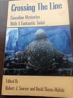 Seller image for Crossing the Line Canadian Mysteries With a Fantastic Twist for sale by Masons' Books