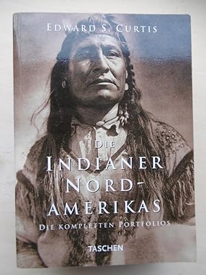 Die Indianer Nordamerikas. Die kompletten Portfolios. (Deutsche Übersetzung: Gabriele-Sabine Guge...