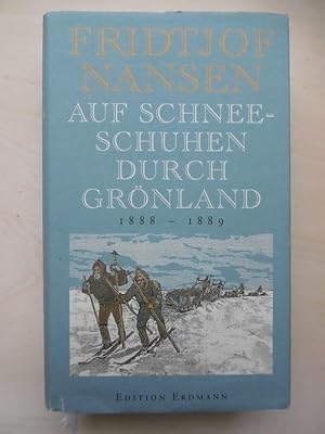 Bild des Verkufers fr Auf Schneeschuhen durch Grnland 1888-1889. (Herausgegeben von Detlef Brennecke.) zum Verkauf von Antiquariat Steinwedel