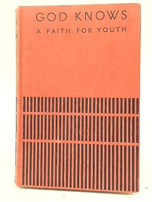 Bild des Verkufers fr God Knows A Faith for Youth zum Verkauf von World of Rare Books