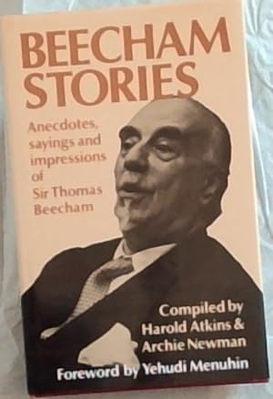 Seller image for Beecham Stories: Anecdotes, Sayings and Impressions of Sir Thomas Beecham for sale by Chapter 1