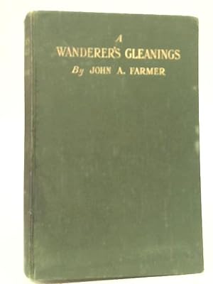 Bild des Verkufers fr A Wanderer's Gleanings zum Verkauf von World of Rare Books