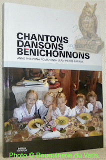 Bild des Verkufers fr Chantons Dansons Bnichonnons. Hier et aujourd'hui. zum Verkauf von Bouquinerie du Varis