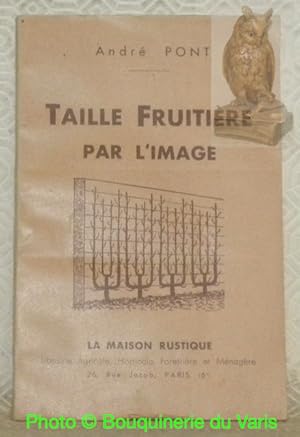 Seller image for Taille fruitire par l'image. for sale by Bouquinerie du Varis