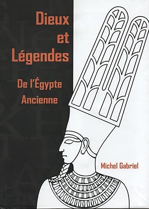 DIEUX ET LEGENDES DE L'EGYPTE ANCIENNE